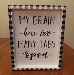 "My brain has too many tabs open" wooden home decor